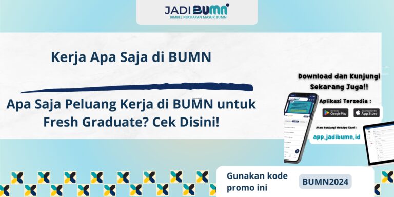 Kerja Apa Saja di BUMN - Apa Saja Peluang Kerja di BUMN untuk Fresh Graduate? Cek Disini!