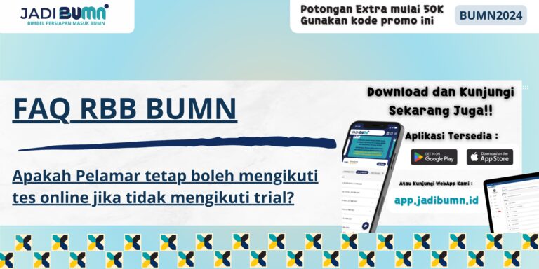 FAQ RBB BUMN: Apakah Pelamar Tetap Boleh Mengikuti Tes Online Jika Tidak Mengikuti Trial?