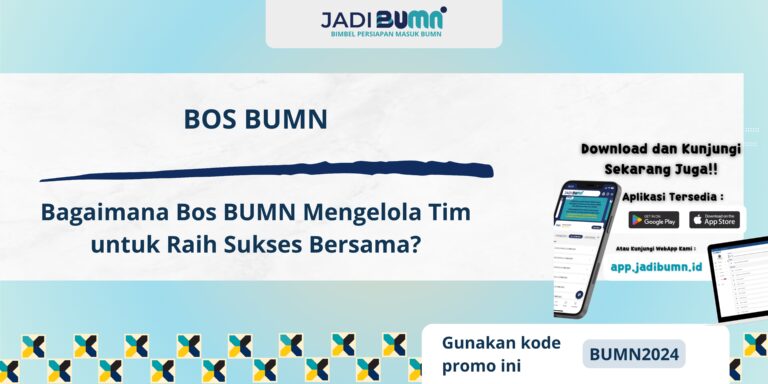 BOS BUMN - Bagaimana Bos BUMN Mengelola Tim untuk Raih Sukses Bersama?