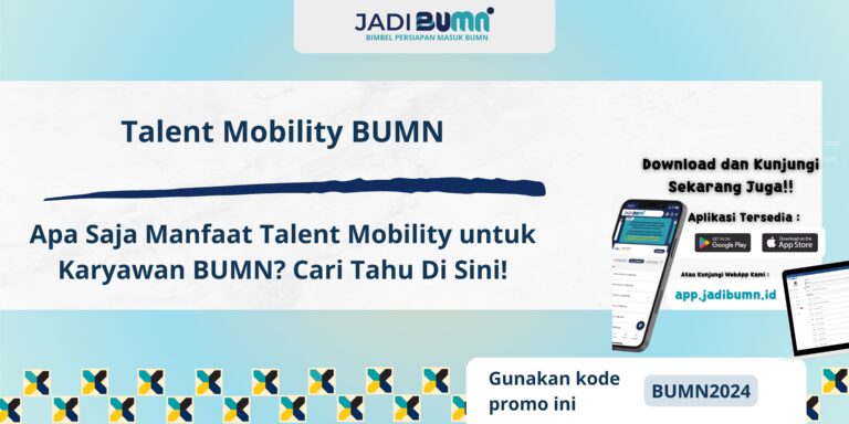 Talent Mobility BUMN - Apa Saja Manfaat Talent Mobility Untuk Karyawan BUMN? Cari Tahu Di Sini!