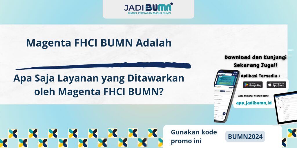 Magenta FHCI BUMN Adalah - Apa Saja Layanan yang Ditawarkan oleh Magenta FHCI BUMN?