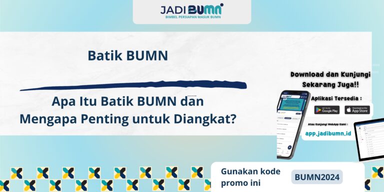 Batik BUMN - Apa Itu Batik BUMN dan Mengapa Penting untuk Diangkat?