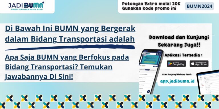 Di Bawah Ini BUMN yang Bergerak dalam Bidang Transportasi adalah - Apa Saja BUMN yang Berfokus pada Bidang Transportasi? Temukan Jawabannya Di Sini!