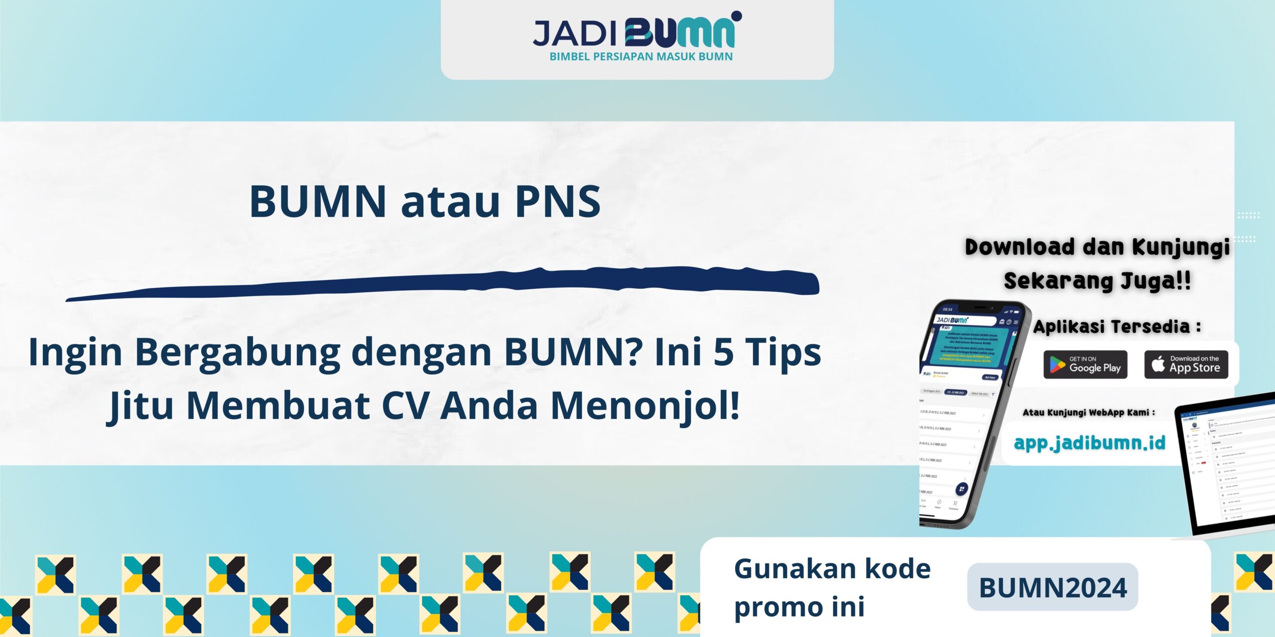 BUMN atau PNS - Ingin Bergabung dengan BUMN? Ini 5 Tips Jitu Membuat CV Anda Menonjol!