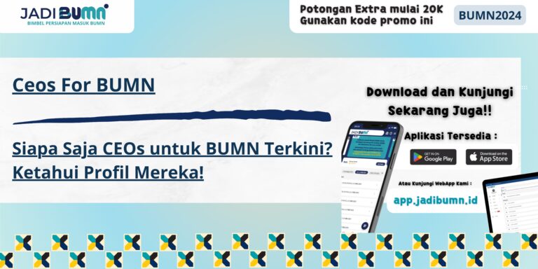 Ceos For BUMN - Siapa Saja CEOs untuk BUMN Terkini? Ketahui Profil Mereka!