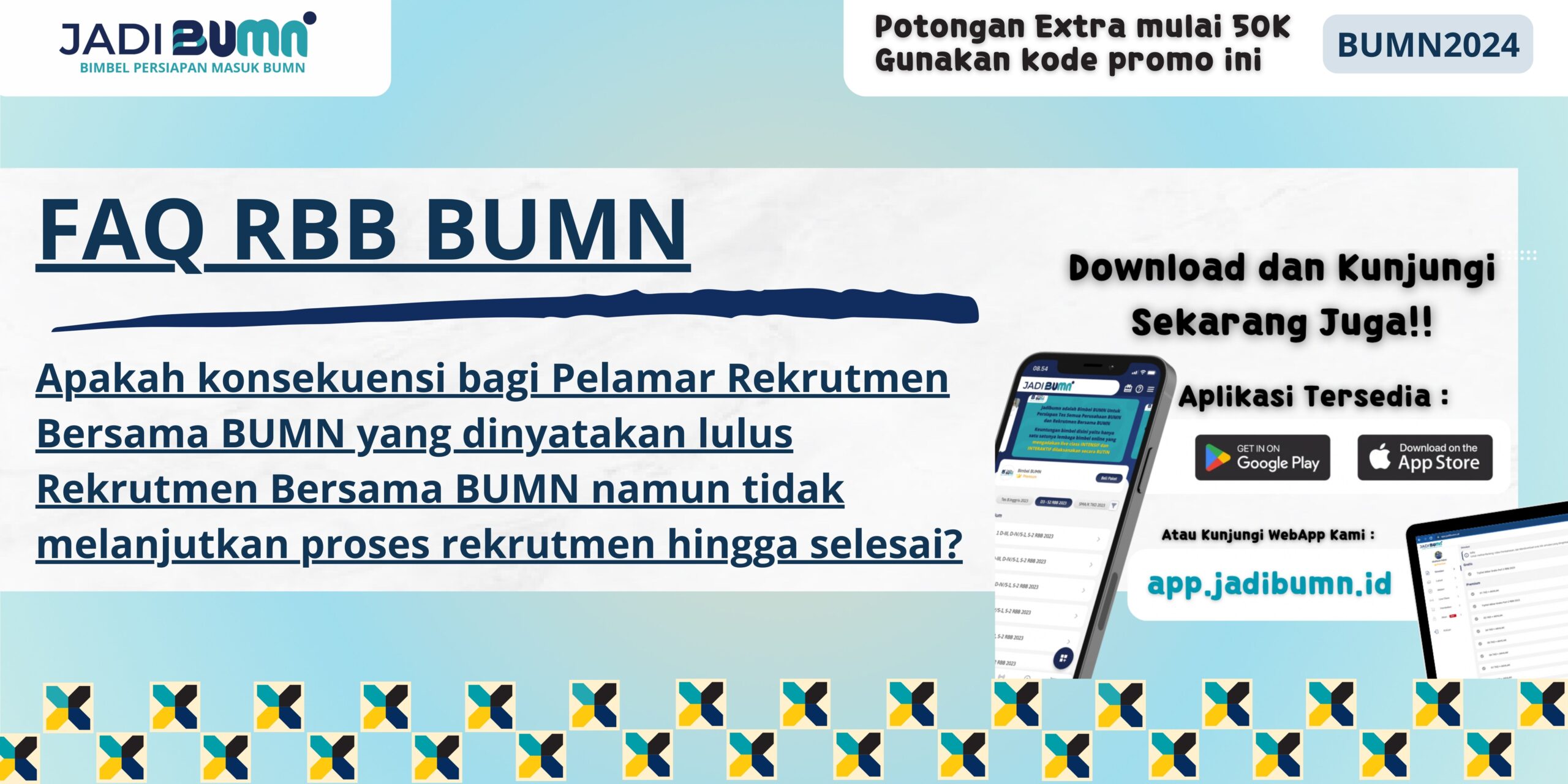 FAQ RBB BUMN - Konsekuensi Bagi Pelamar yang Lulus Tetapi Tidak Melanjutkan Proses Rekrutmen