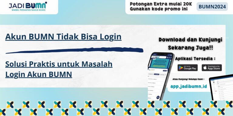 Akun BUMN Tidak Bisa Login - Solusi Praktis untuk Masalah Login Akun BUMN