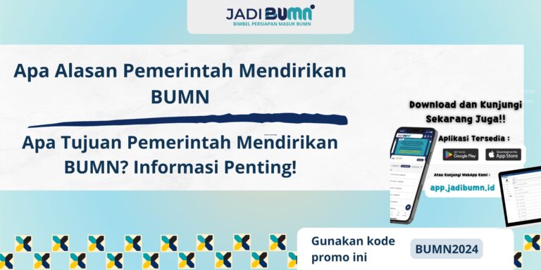 Apa Alasan Pemerintah Mendirikan BUMN - Apa Tujuan Pemerintah Mendirikan BUMN? Informasi Penting!