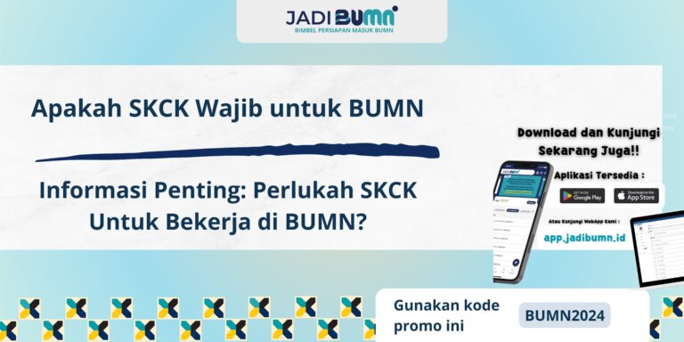 Apakah SKCK Wajib untuk BUMN - Informasi Penting: Perlukah SKCK Untuk Bekerja di BUMN?