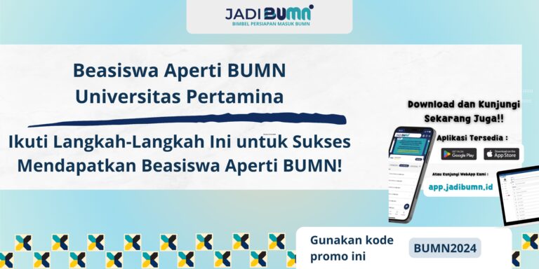 Beasiswa Aperti BUMN Universitas Pertamina - Ikuti Langkah-Langkah Ini untuk Sukses Mendapatkan Beasiswa Aperti BUMN!