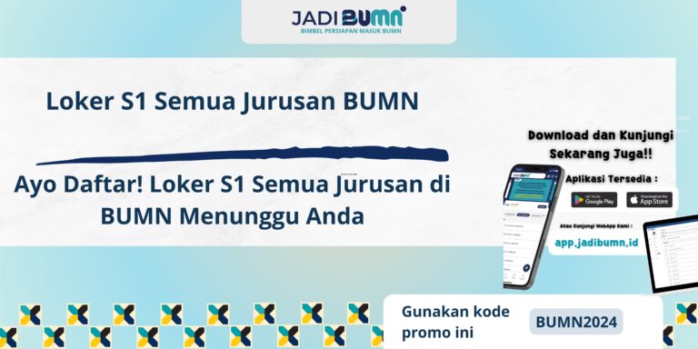 Loker S1 Semua Jurusan BUMN - Ayo Daftar! Loker S1 Semua Jurusan di BUMN Menunggu Anda