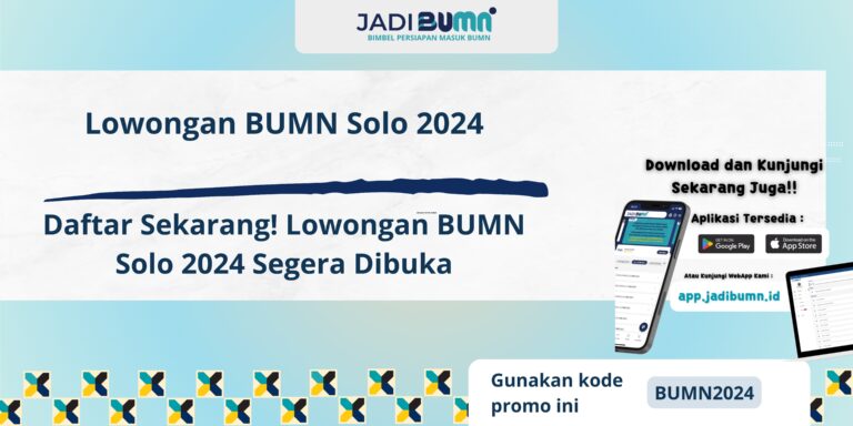 Lowongan BUMN Solo 2024 - Daftar Sekarang! Lowongan BUMN Solo 2024 Segera Dibuka