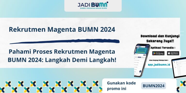 Rekrutmen Magenta BUMN 2024 - Pahami Proses Rekrutmen Magenta BUMN 2024: Langkah Demi Langkah!