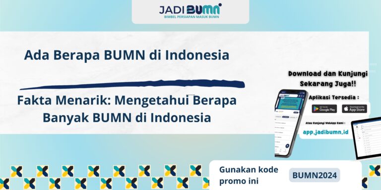 Ada Berapa BUMN di Indonesia - Fakta Menarik: Mengetahui Berapa Banyak BUMN di Indonesia