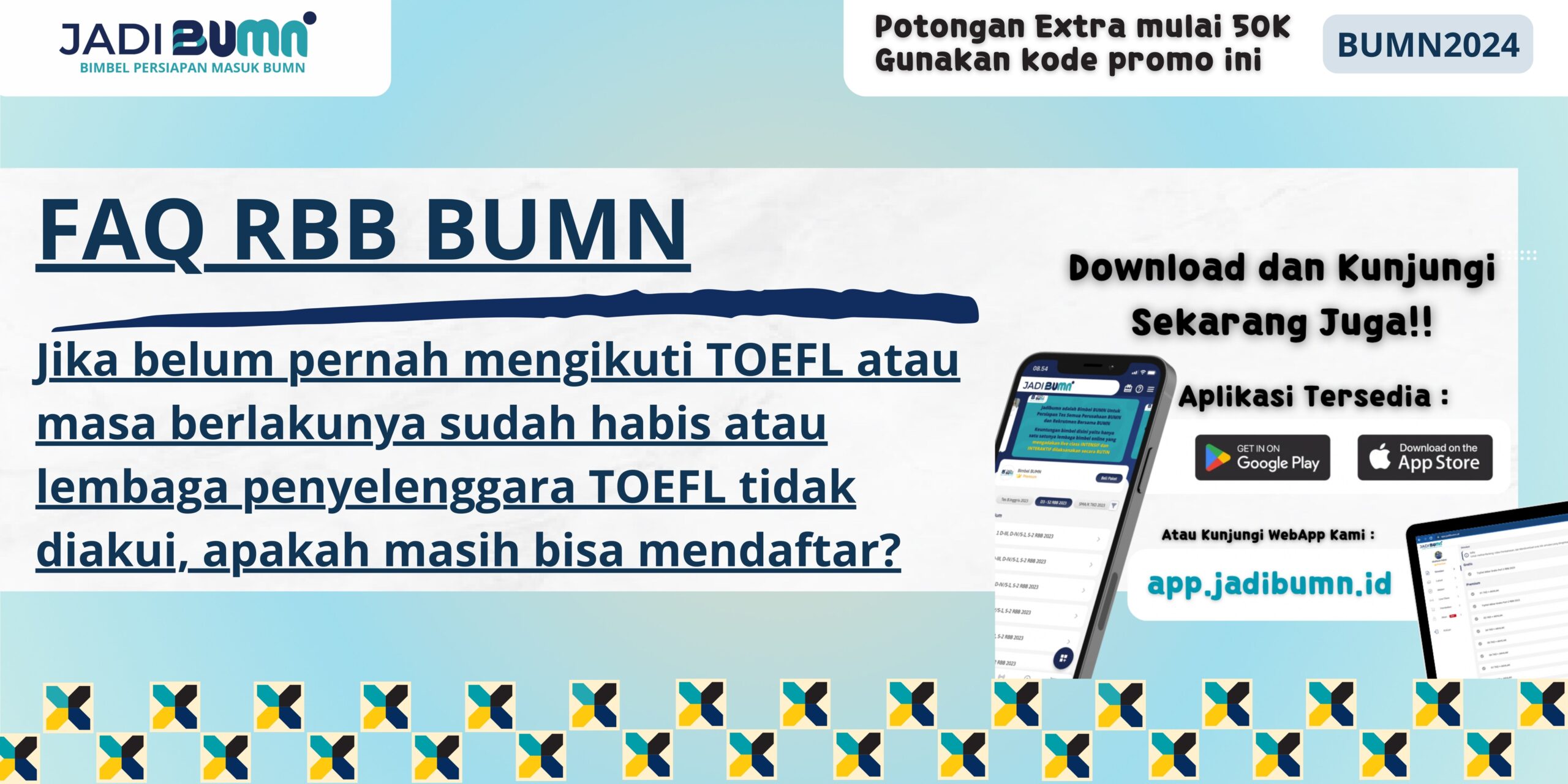 FAQ RBB BUMN - Jika Belum Pernah Mengikuti TOEFL atau Masa Berlakunya Sudah Habis atau Lembaga Penyelenggara TOEFL Tidak Diakui, Apakah Masih Bisa Mendaftar?