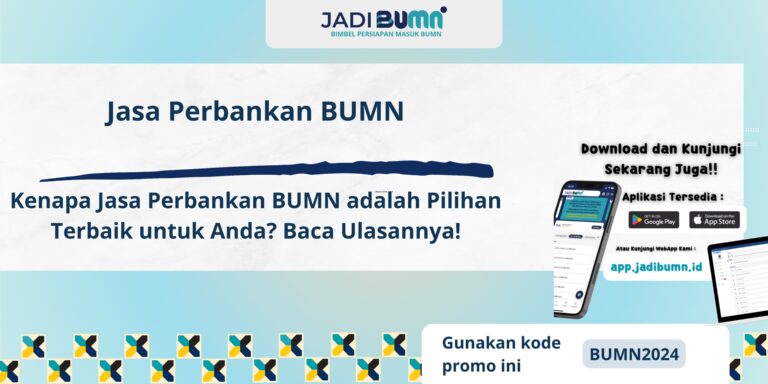 Jasa Perbankan BUMN - Kenapa Jasa Perbankan BUMN adalah Pilihan Terbaik untuk Anda? Baca Ulasannya!