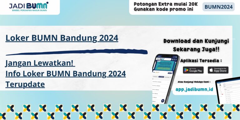 Loker BUMN Bandung 2024 - Jangan Lewatkan! Info Loker BUMN Bandung 2024 Terupdate