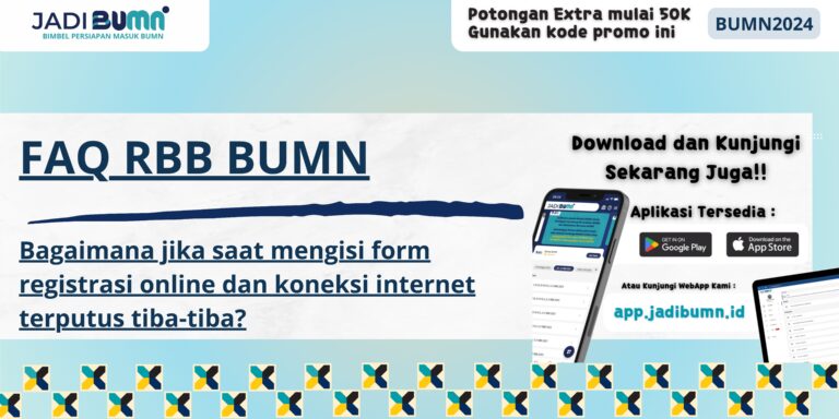 FAQ RBB BUMN - Bagaimana jika saat mengisi form registrasi online dan koneksi internet terputus tiba-tiba?