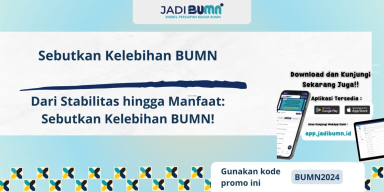 Sebutkan Kelebihan BUMN - Dari Stabilitas hingga Manfaat: Sebutkan Kelebihan BUMN!