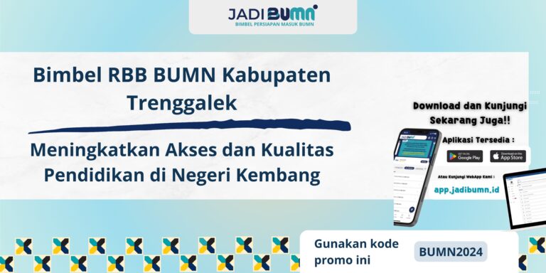 Bimbel RBB BUMN Kabupaten Trenggalek – Meningkatkan Akses dan Kualitas Pendidikan di Negeri Kembang