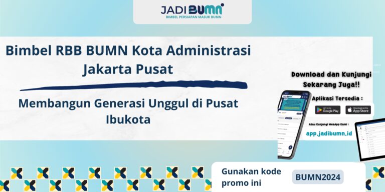 Bimbel RBB BUMN Kota Administrasi Jakarta Pusat – Membangun Generasi Unggul di Pusat Ibukota