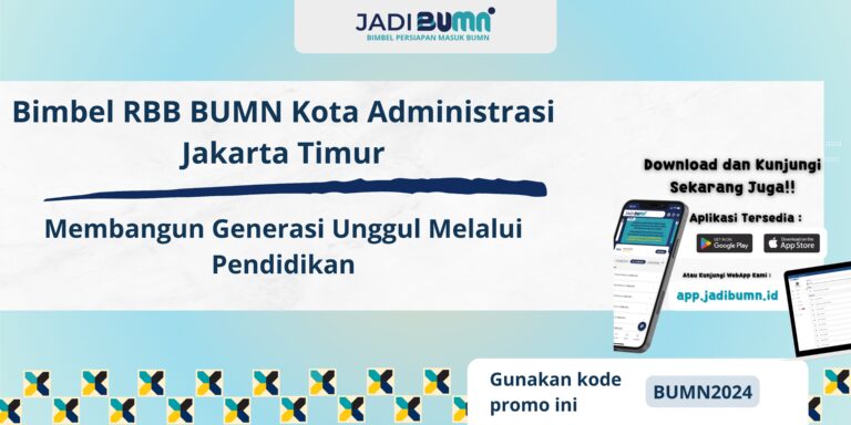 Bimbel RBB BUMN Kota Administrasi Jakarta Timur – Membangun Generasi Unggul Melalui Pendidikan