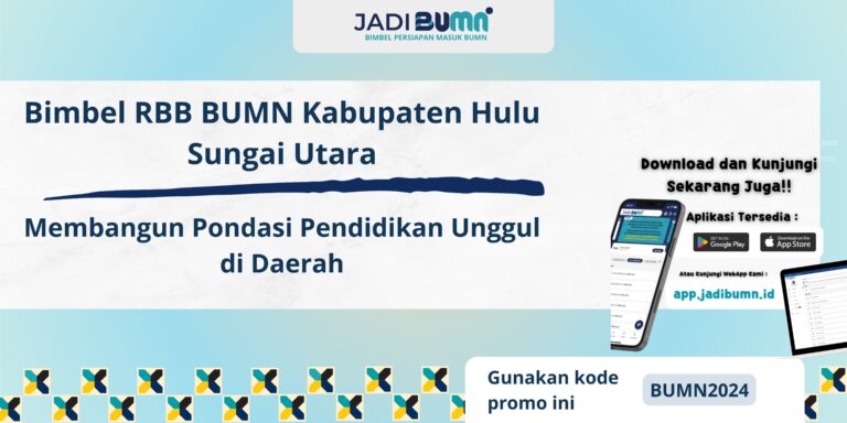 Bimbel RBB BUMN Kabupaten Hulu Sungai Utara – Membangun Pondasi Pendidikan Unggul di Daerah