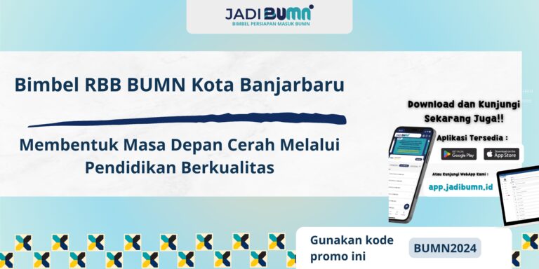 Bimbel RBB BUMN Kota Banjarbaru – Membentuk Masa Depan Cerah Melalui Pendidikan Berkualitas