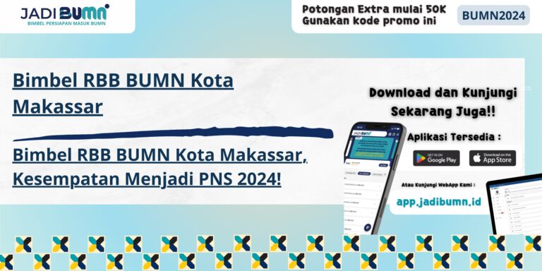 Bimbel RBB BUMN Kota Makassar, Kesempatan Menjadi PNS 2024!