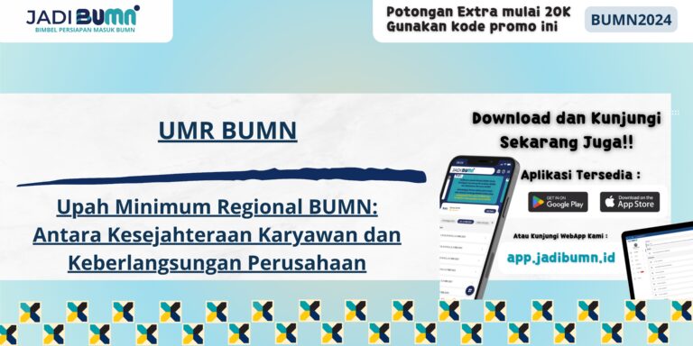 UMR BUMN - Upah Minimum Regional BUMN: Antara Kesejahteraan Karyawan dan Keberlangsungan Perusahaan