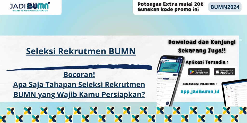 Seleksi Rekrutmen BUMN - Bocoran! Apa Saja Tahapan Seleksi Rekrutmen BUMN yang Wajib Kamu Persiapkan?