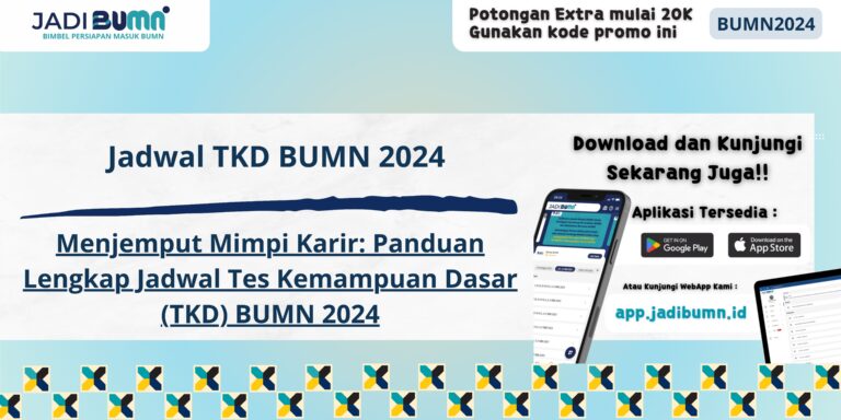 Jadwal TKD BUMN 2024 - Menjemput Mimpi Karir: Panduan Lengkap Jadwal Tes Kemampuan Dasar (TKD) BUMN 2024