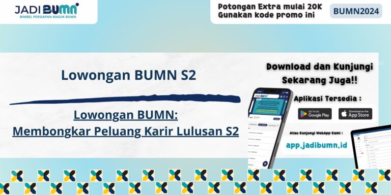 Lowongan BUMN S2 - Lowongan BUMN: Membongkar Peluang Karir Lulusan S2