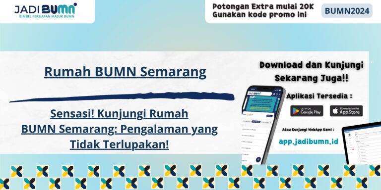 Rumah BUMN Semarang - Sensasi! Kunjungi Rumah BUMN Semarang: Pengalaman yang Tidak Terlupakan!