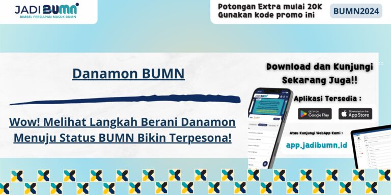 Danamon BUMN - Wow! Melihat Langkah Berani Danamon Menuju Status BUMN Bikin Terpesona!