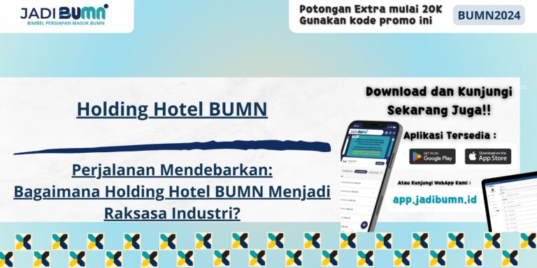 Holding Hotel BUMN - Perjalanan Mendebarkan: Bagaimana Holding Hotel BUMN Menjadi Raksasa Industri?