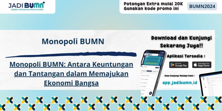 Monopoli BUMN - Monopoli BUMN: Antara Keuntungan dan Tantangan dalam Memajukan Ekonomi Bangsa