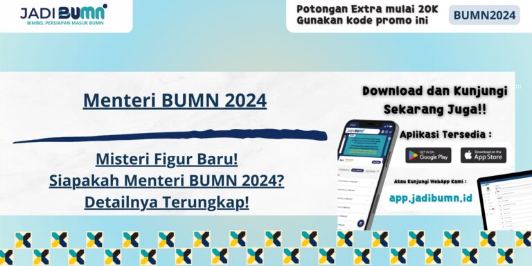 Menteri BUMN 2024 - Misteri Figur Baru! Siapakah Menteri BUMN 2024? Detailnya Terungkap!