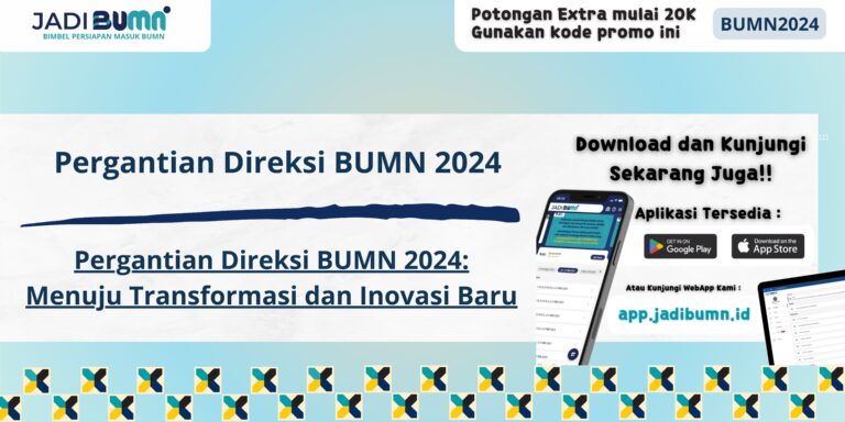 Pergantian Direksi BUMN 2024 - Pergantian Direksi BUMN 2024: Menuju Transformasi dan Inovasi Baru