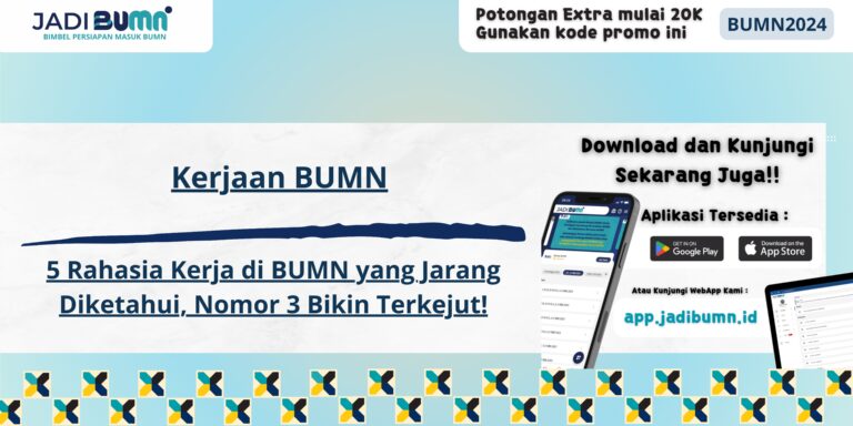 Kerjaan BUMN – 5 Rahasia Kerja di BUMN yang Jarang Diketahui, Nomor 3 Bikin Terkejut!