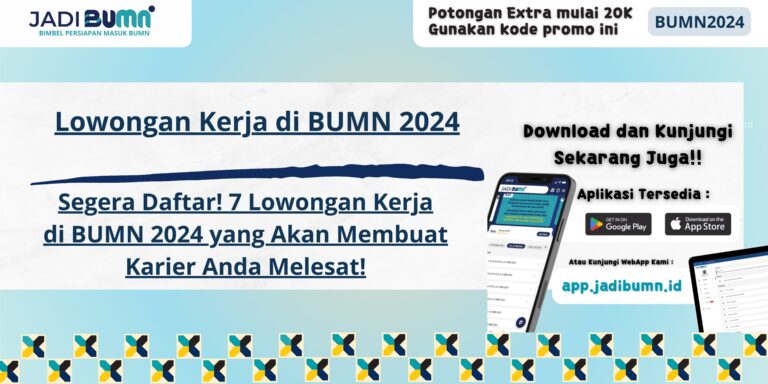 Lowongan Kerja di BUMN 2024 - Segera Daftar! 7 Lowongan Kerja di BUMN 2024 yang Akan Membuat Karier Anda Melesat!