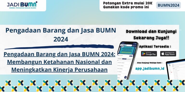 Pengadaan Barang dan Jasa BUMN 2024 - Pengadaan Barang dan Jasa BUMN 2024: Membangun Ketahanan Nasional dan Meningkatkan Kinerja Perusahaan