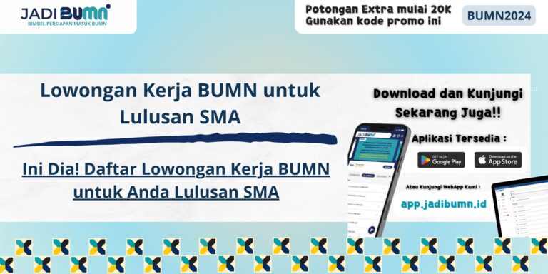 Lowongan Kerja BUMN untuk Lulusan SMA – Ini Dia! Daftar Lowongan Kerja BUMN untuk Anda Lulusan SMA