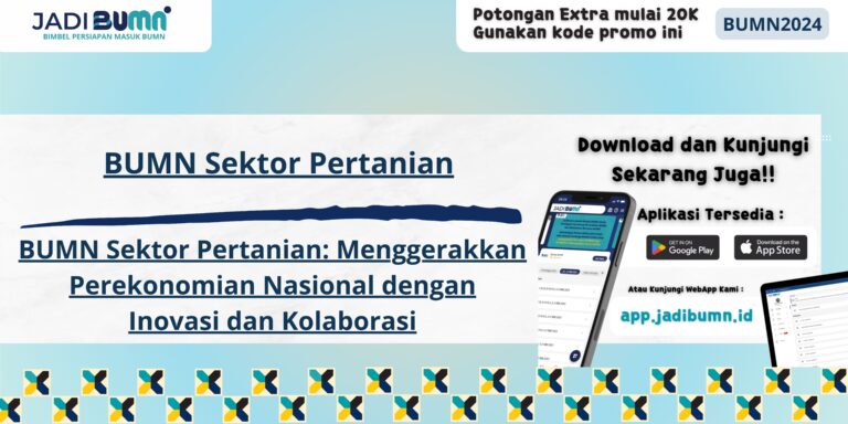 BUMN Sektor Pertanian - BUMN Sektor Pertanian: Menggerakkan Perekonomian Nasional dengan Inovasi dan Kolaborasi