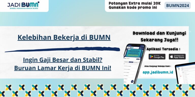 Kelebihan Bekerja di BUMN - Ingin Gaji Besar dan Stabil? Buruan Lamar Kerja di BUMN Ini!