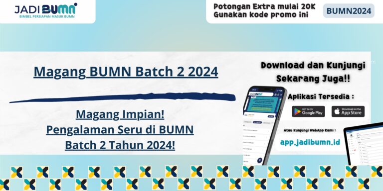 Magang BUMN Batch 2 2024 - Magang Impian! Pengalaman Seru di BUMN Batch 2 Tahun 2024!