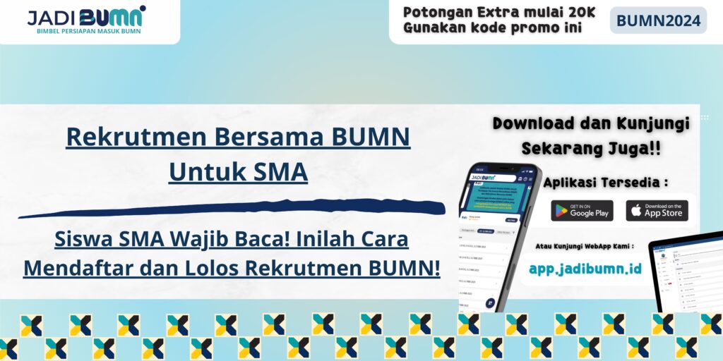 Rekrutmen Bersama BUMN Untuk SMA - Siswa SMA Wajib Baca! Inilah Cara Mendaftar dan Lolos Rekrutmen BUMN!