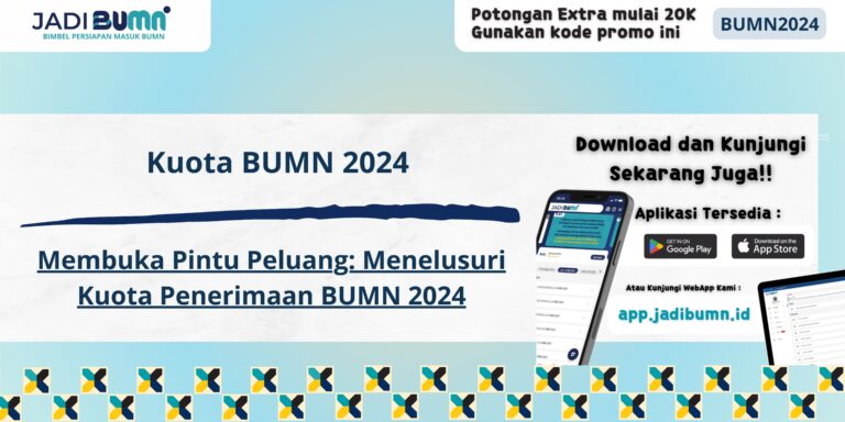 Kuota BUMN 2024 - Membuka Pintu Peluang: Menelusuri Kuota Penerimaan BUMN 2024