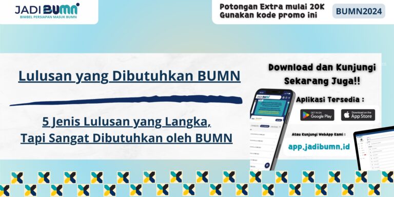 Lulusan yang Dibutuhkan BUMN - 5 Jenis Lulusan yang Langka, Tapi Sangat Dibutuhkan oleh BUMN