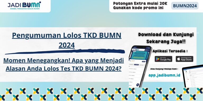 Pengumuman Lolos TKD BUMN 2024 - Momen Menegangkan! Apa yang Menjadi Alasan Anda Lolos Tes TKD BUMN 2024?